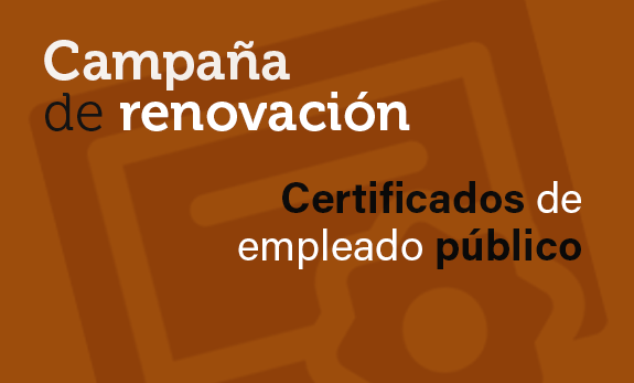 Campaña de renovación de certificados de empleado público